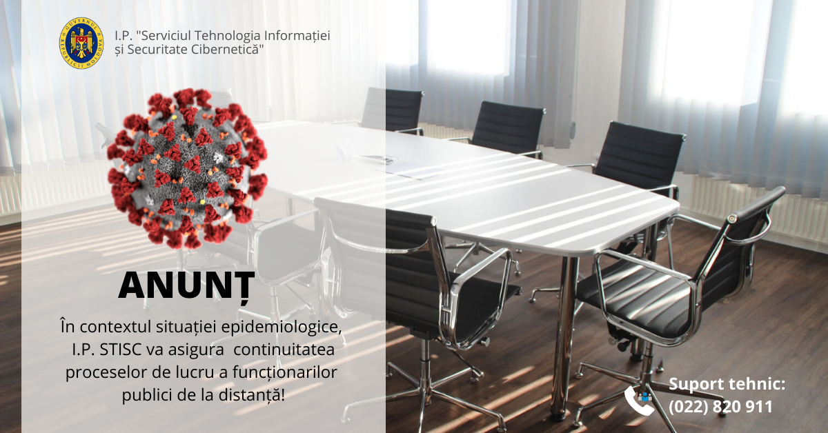 ANUNȚ: În situație de urgență, STISC va asigura continuitatea proceselor de lucru a funcționarilor publici de la distanță
