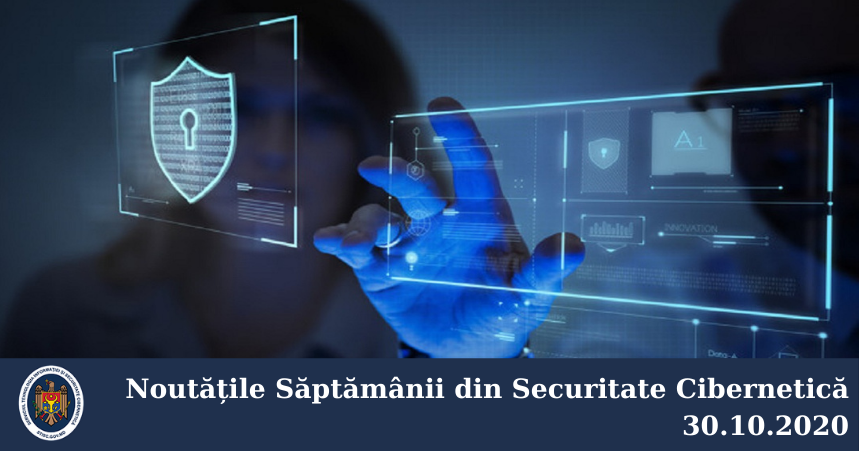 Noutățile Săptămânii din Securitate Cibernetică 30.10.2020
