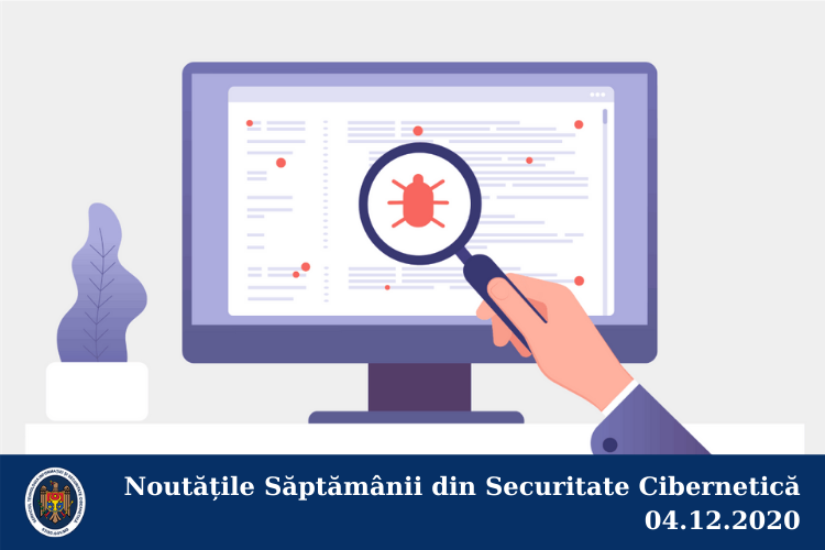 Noutățile Săptămânii din Securitate Cibernetică 04.12.2020