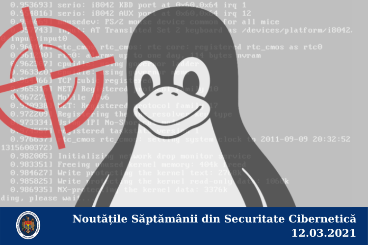 Noutățile Săptămânii din Securitate Cibernetică 12.03.2021