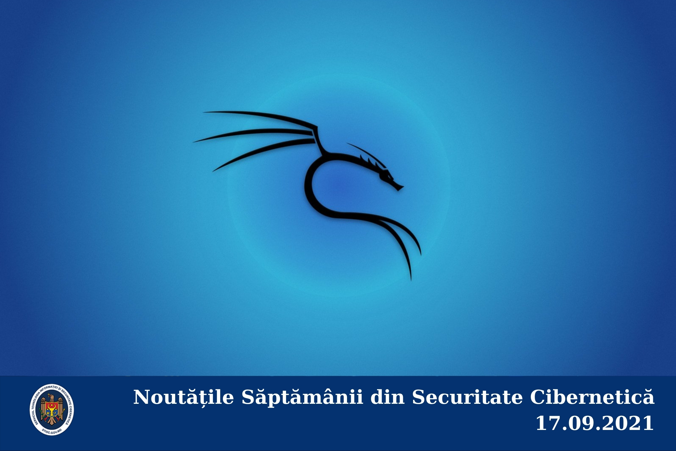 Noutățile Săptămânii din Securitate Cibernetică 17.09.2021