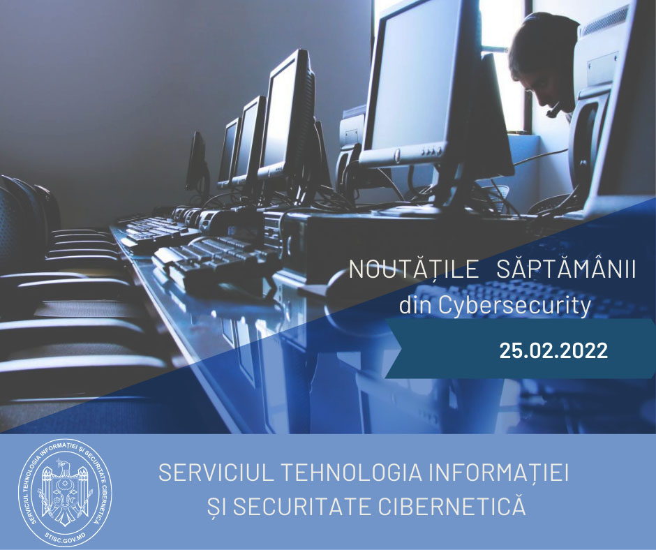 Noutățile săptămânale din cybersecurity (25.02.2022)