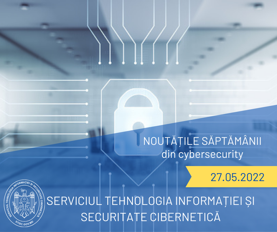 Noutățile săptămânii din cybersecurity