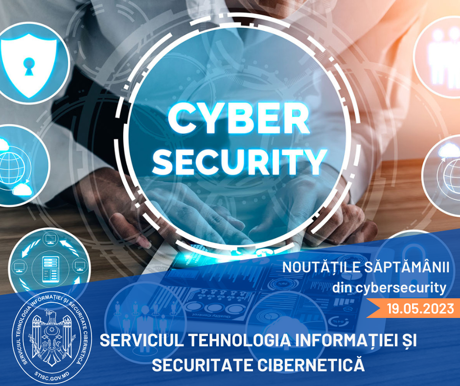 Noutățile săptămânii din cybersecurity