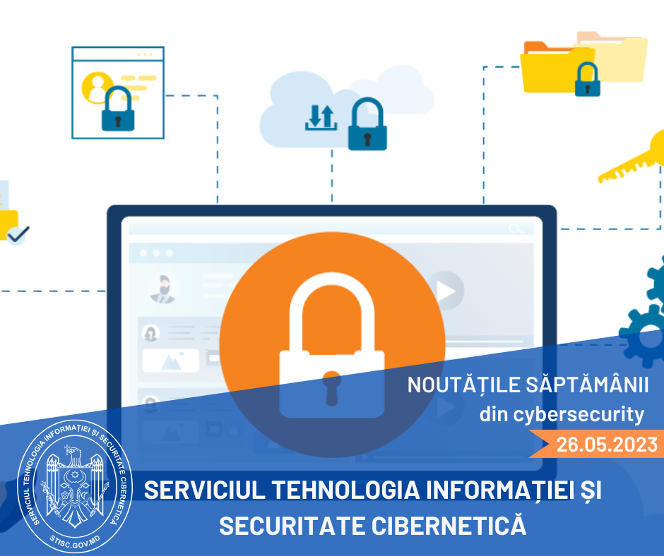 Noutățile săptămânii din cybersecurity 