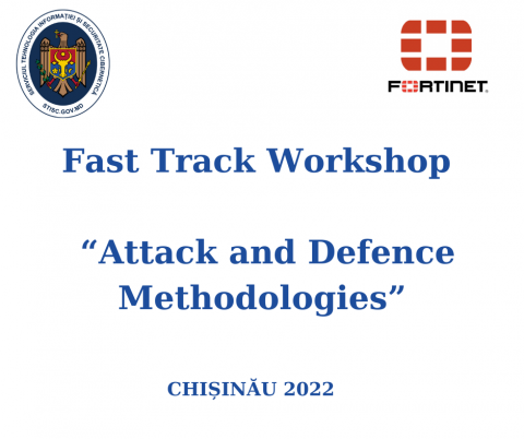 Fast Track Workshop cu tematica “Attack and Defence Methodologies”,