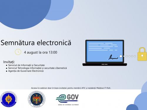 I.P ”Serviciul Tehnologia Informației și Securitate Cibernetică” a participat la un webinar informativ cu tematica ”Semnătura electronică”