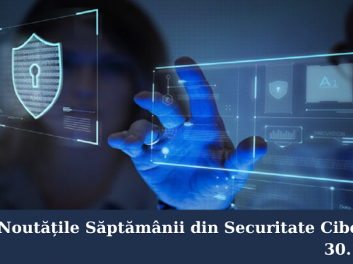 Noutățile Săptămânii din Securitate Cibernetică 30.10.2020