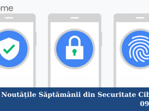 Noutățile săptămânii din securitate cibernetică (09.10.2020)