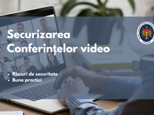 Bune practici privind asigurarea securității cibernetice în timpul conferințelor video