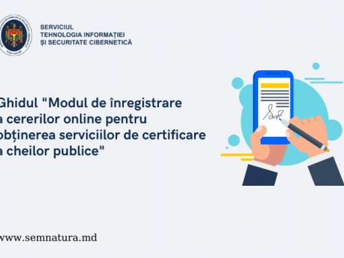 Ghidul "Modul de înregistrare a cererilor online pentru obținerea serviciilor de certificare a cheilor publice"