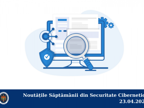Noutățile Săptămânii din Securitate Cibernetică 23.04.2021
