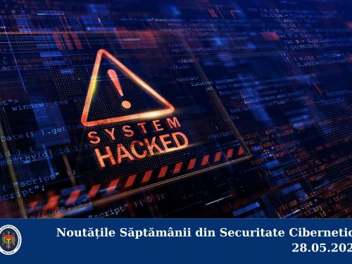 Noutățile Săptămânii din Securitate Cibernetică 28.05.2021
