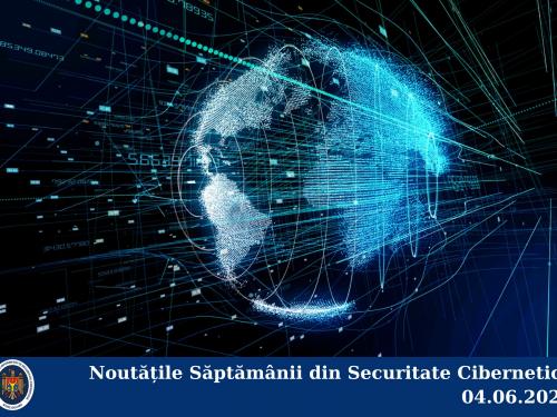 Noutățile Săptămânii din Securitate Cibernetică 04.06.2021
